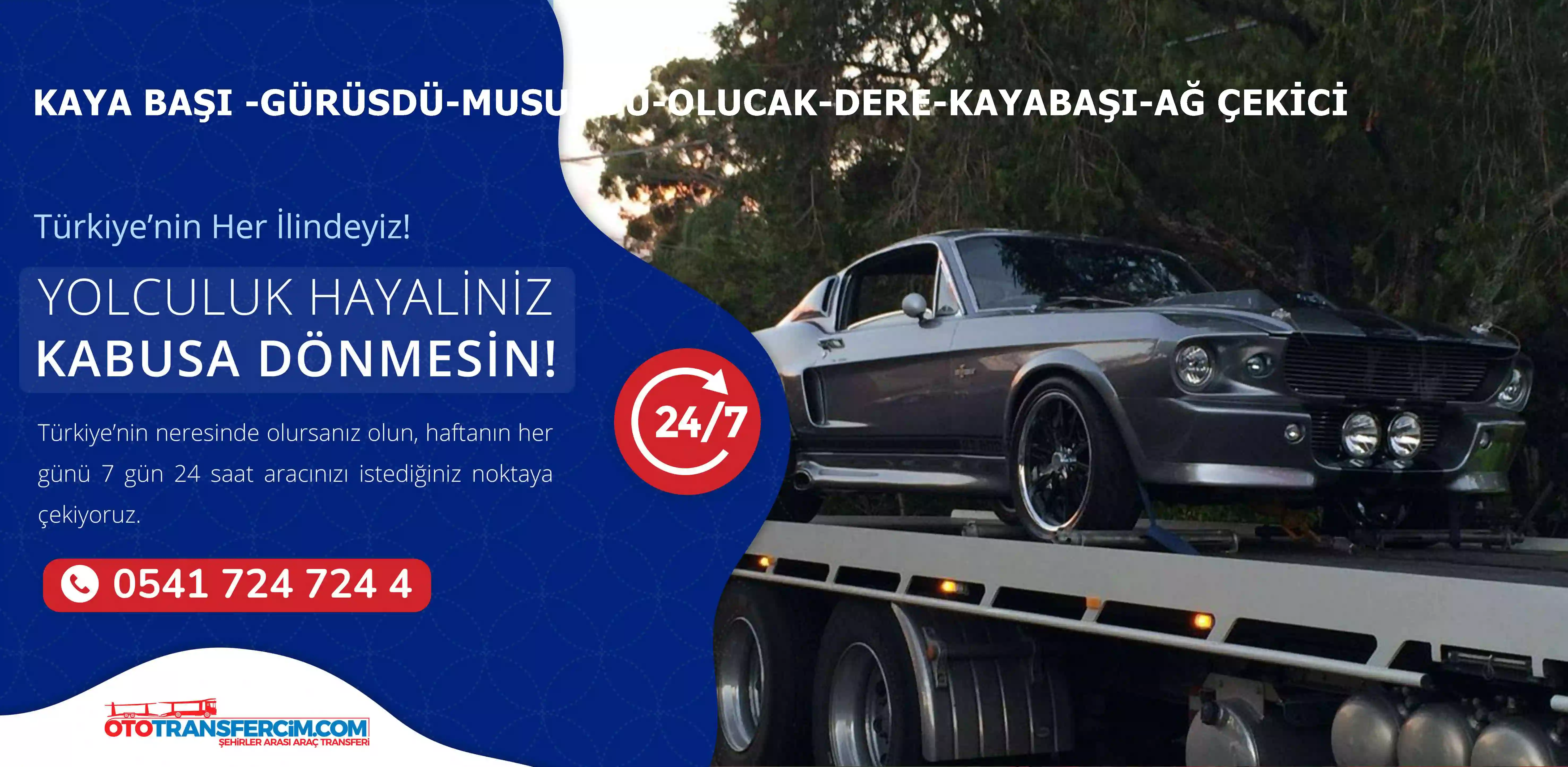 Kaya Başı -Gürüsdü-Musurdu-Olucak-Dere-Kayabaşı-Ağ Oto Çekici